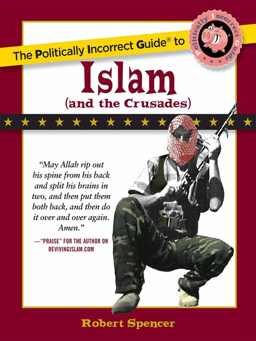 Title details for The Politically Incorrect Guide to Islam (And the Crusades) by Robert Spencer - Available